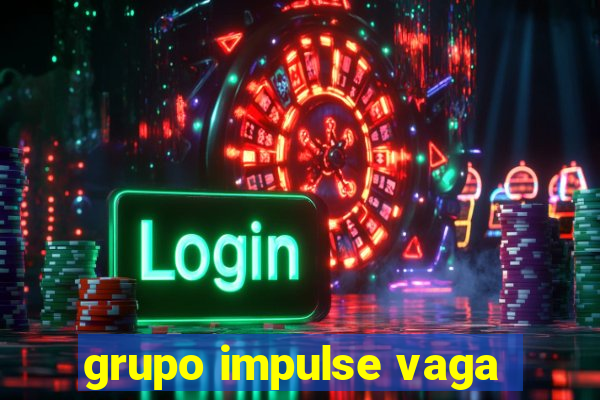 grupo impulse vaga